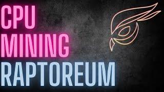 Raptoreum Mining on your CPU