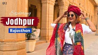 Jodhpur Vlog | Exploring Mehrangarh Fort, Shopping, Food, Street & Tourist Places | Rajasthan | Ep 2