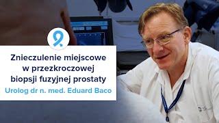 Znieczulenie miejscowe w przezkroczowej biopsji prostaty - Urolog dr n. med. Eduard Baco