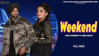 Weekend (Official Video ) Veer Sukhwant  | Renu Ranjit | The Flow Records | New Punjabi Songs 2024