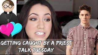 My First Boyfriend & Getting Caught By A Priest | Talk Tuesday