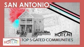 Top 5 Gated New Home Communities in San Antonio, TX