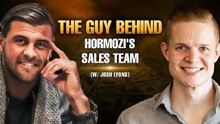 The Guy Who Helped Train Hormozi's Sales Team (W/ Josh Lyons)