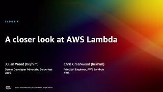 AWS re:Invent 2022 - A closer look at AWS Lambda (SVS404-R)