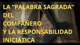 La Palabra Sagrada del Compañero, responsabilidad iniciática