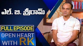 LB Sri Ram | Open Heart With RK | Full  Episode | ABN Telugu