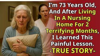 I’m 73, And After Living In A Nursing Home For 2 Terrifying Months, I Learned This Painful Lesson.