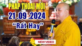 Pháp Thoại Mới  21 .09  .2024 _  Thầy Thích Pháp Hòa New 2024