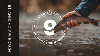 Angle and Approach: #1 of The Nine Essential Skills for Tight Line and Euro Nymphing