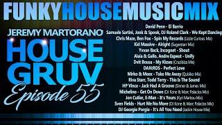 HOUSE GRUV 55 Funky House Music DJ MIX #housemusic - DJ Jeremy Martorano