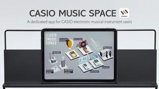 CASIO MUSIC SPACE app (Ver.2.0) Tutorial Video｜CASIO