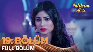 İntikam Ateşi Hint Dizisi 1.Sezon 19. Bölüm