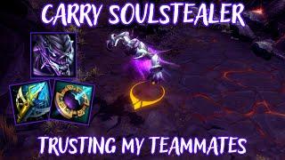 TRUSTING MY TEAMMATES - Soulstealer Carry