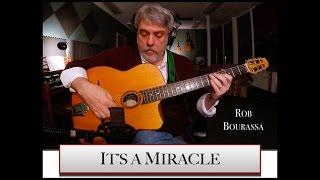 IT'S A MIRACLE - Rob Bourassa