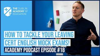 How to Tackle your Leaving Cert English Mock Exams!