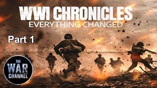 WWI Chronicles: Part 1 | Everything Changed | Full Documentary