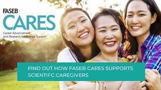 Find Out How FASEB CARES Supports Scientific Caregivers