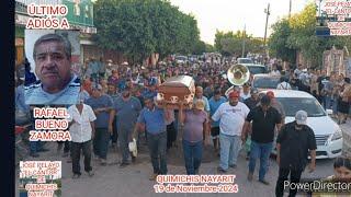 LLEVANDO A LA MISA DE CUERPO PRESENTE EL CUERPO DE RAFAEL BUENO ZAMORA EL TACUACHI DE QUIMICHIS NAY