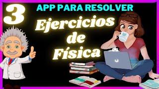 3 App para resolver ejercicios de física (Facíl y Rápido)