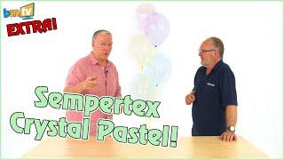 BMTV EXTRA! Sempertex Crystal Pastel!