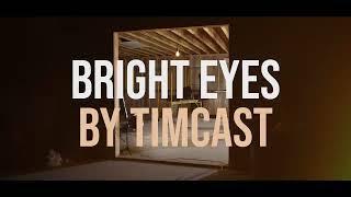 Timcast - New Single 'Bright Eyes' Coming March 24th