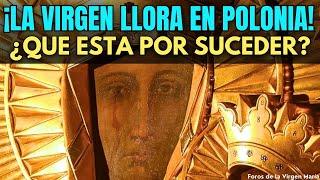 ¡La Virgen de Czestochowa está Llorando en Polonia! ¿Cuál es su Impactante Mensaje?