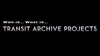 Transit Archive Projects: Promo/Trailer and Intro