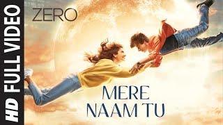 ZERO: Mere Naam Tu Full Song | Shah Rukh Khan, Anushka Sharma, Katrina Kaif | Ajay-Atul |T-Series