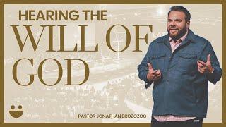 Hearing The Will Of God | Pastor @JonathanBrozozog