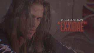 KILLSTATION - EXXIDAE (Lyrics)