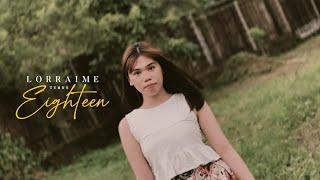 Lorraime Turns 18 | Pre Debut Film by Lorenz Miguel