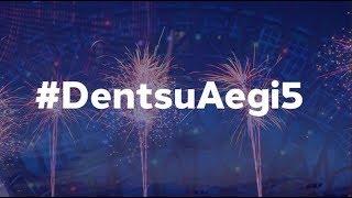 #DentsuAegi5: Celebrating Five Years of Dentsu Aegis Network