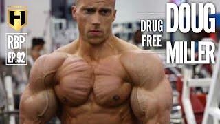 BUILDING MUSCLE DRUG FREE | Natural Pro Doug Miller | Fouad Abiad's Real Bodybuilding Podcast Ep.92