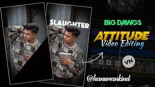 Hanumankind - Big Dawgs | Trending Attitude Video Edit Vn App | Boy's Attitude Video Editing