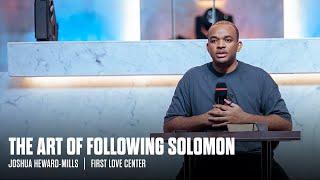 The Art Of Following Solomon | Tuesday Teaching | Joshua Heward-Mills