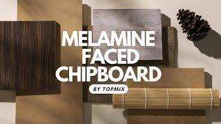 Topmix MFC (Melamine Faced Chipboard)