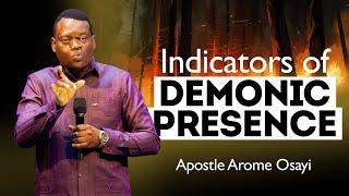 Indicators of Demonic Presence (Spiritual Warfare Series) || Apostle Arome Osayi