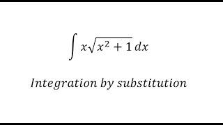 Calculus Help: Integral of ∫ x√(x^2+1) dx - Integration by substitution