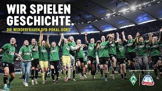 WIR SPIELEN GESCHICHTE - DIE WERDERFRAUEN DFB-POKAL DOKU