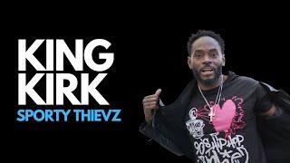 King Kirk (Sporty Thievz) Interview