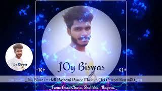 DJ JOy Biswas D   Holi Dashomi Dance Mashup JB Competition miX