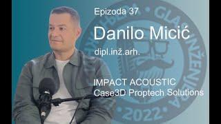 O preduzetništvu, arhitekturi, akustici i obrazovanju - Danilo Micić dipl.inž.arh. IMPACT ACOUSTIC