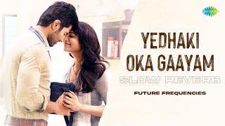 Yedhaki Oka Gaayam - Slow Reverb | Kushi | Hesham Abdul Wahab | Future Frequencies