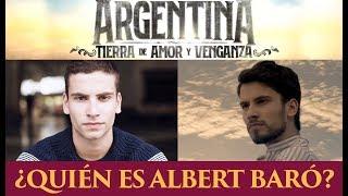 ¿Quién es Albert Baró, el actor español que estará en "Argentina, tierra de amor y venganza"?