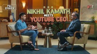Nikhil Kamath x YouTube CEO, Neal Mohan | People by WTF Ep. 9