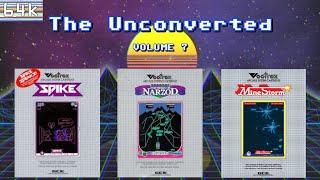 The Unconverted : Volume 7 (Spike/Minestorm/Fortress of Narzod/Milton Bradley/GCE/Commodore 64)