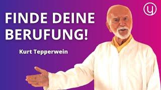 WIE du DEINE BERUFUNG findest! - Kurt Tepperwein