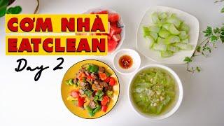 Cơm nhà EATCLEAN - DAY 2 | Stay Healthy Easy