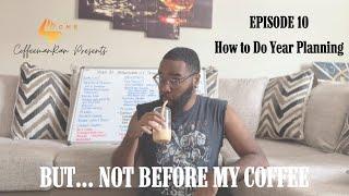 How to Do Year Planning | BUT... Not Before My Coffee EP. 10