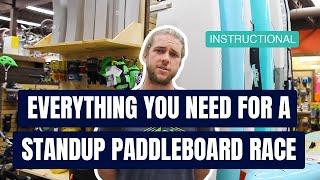 Everything You Need For A Standup Paddleboard Race | Instructional